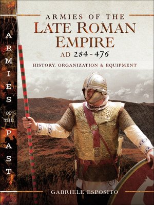 cover image of Armies of the Late Roman Empire, AD 284–476